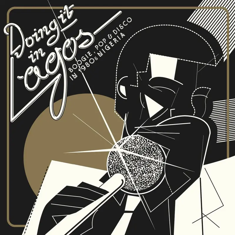 Doing it in Lagos: Boogie, Pop & Disco in 1980’s Nigeria cover
